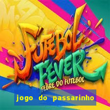 jogo do passarinho para ganhar dinheiro